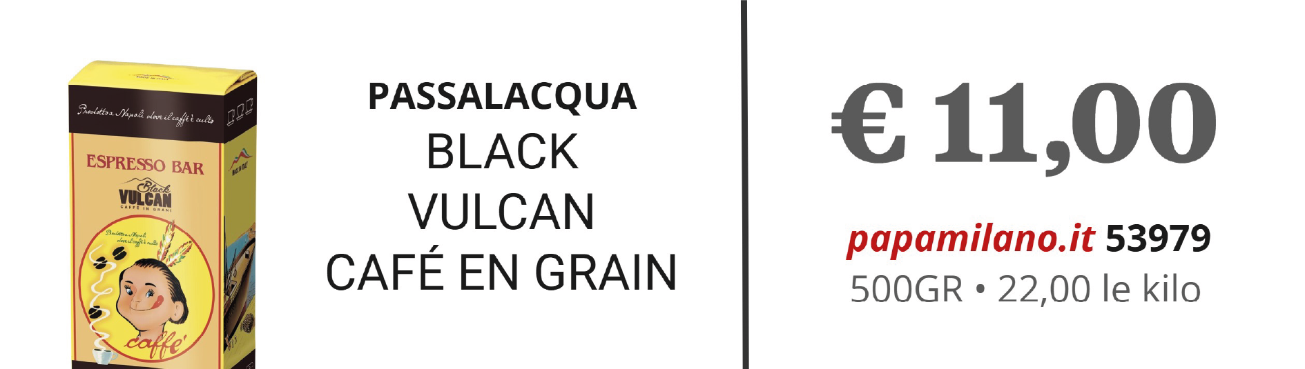 PASSALACQUA BLACK VULCAN CAFÉ EN GRAIN